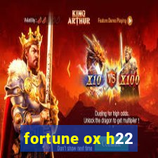 fortune ox h22